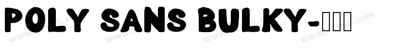 POLY SANS BULKY字体转换